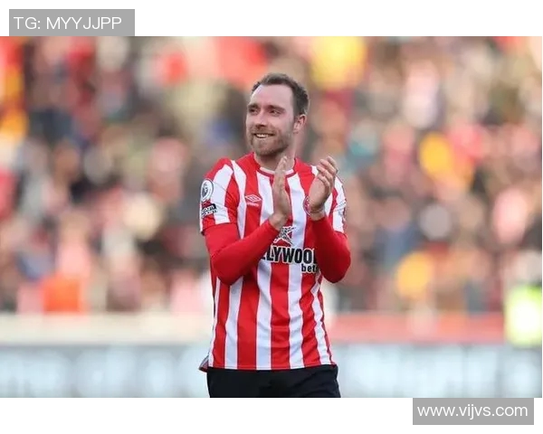 埃里克森在英超赛场展现风采助球队再创佳绩